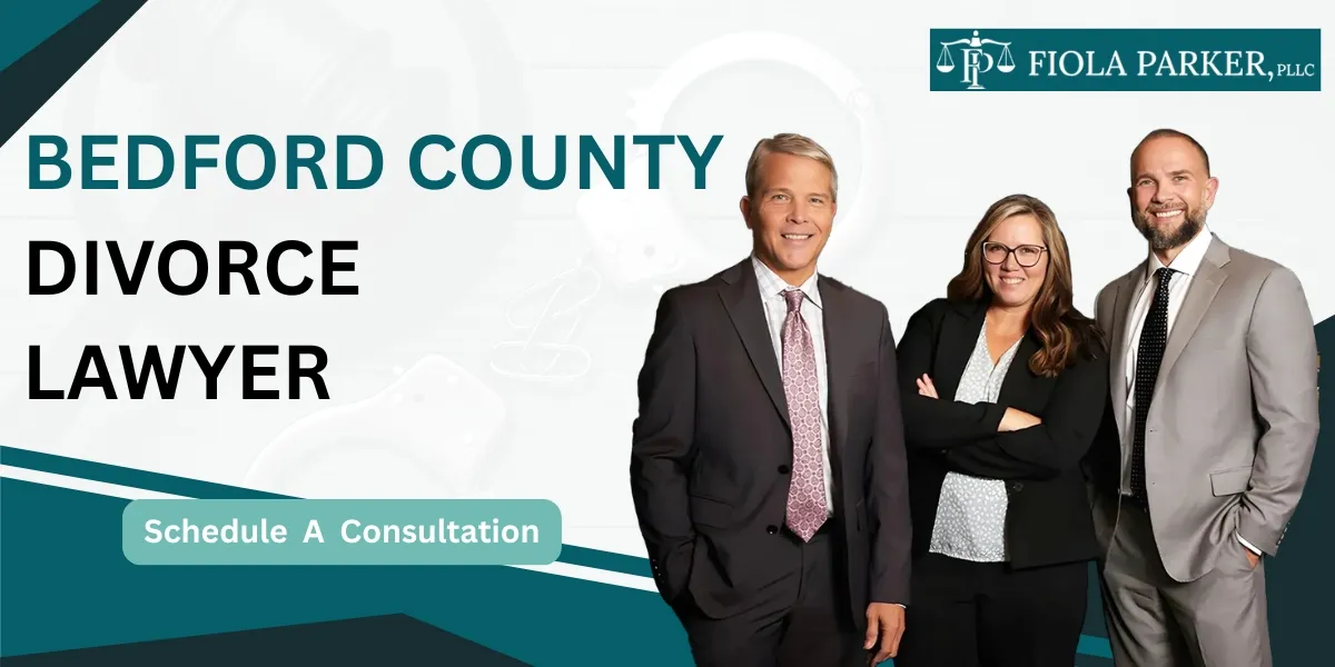 Hire a Bedford County Divorce Lawyer to protect your rights during the divorce process