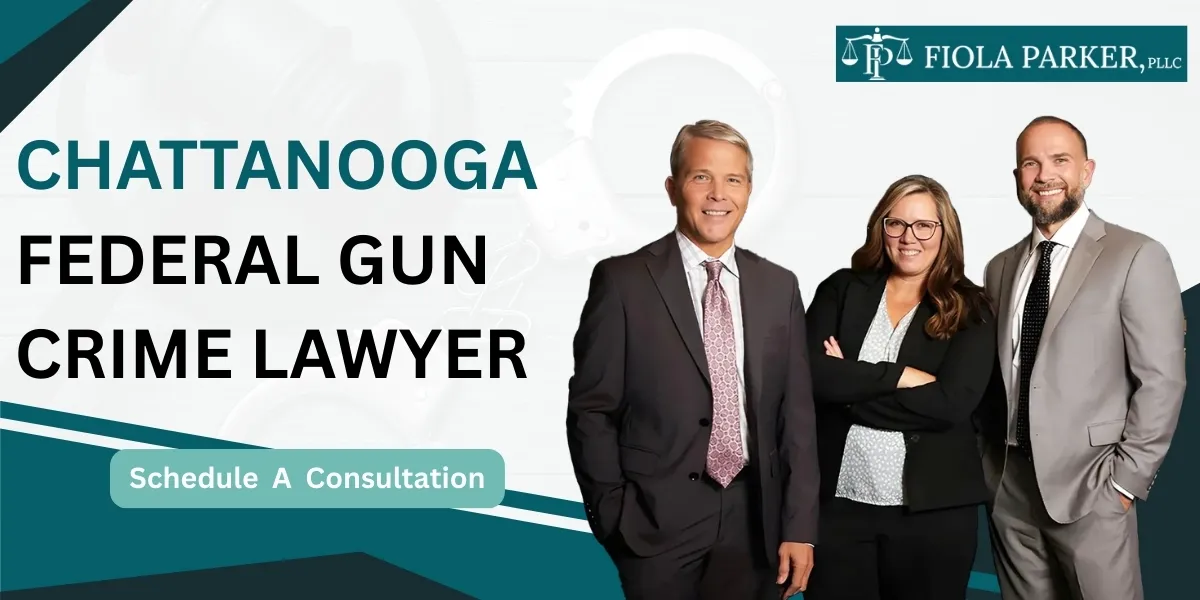 Hire a Chattanooga Federal Gun Crime Lawyer for firearm charge defense