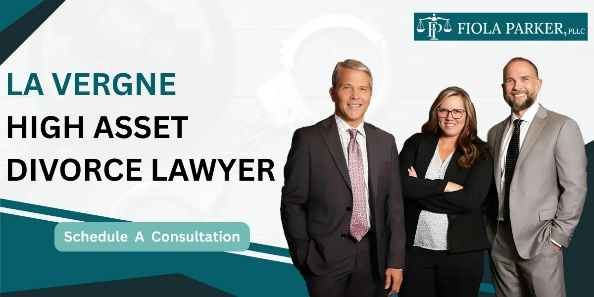 Work with a La Vergne High Asset Divorce Lawyer for significant asset division