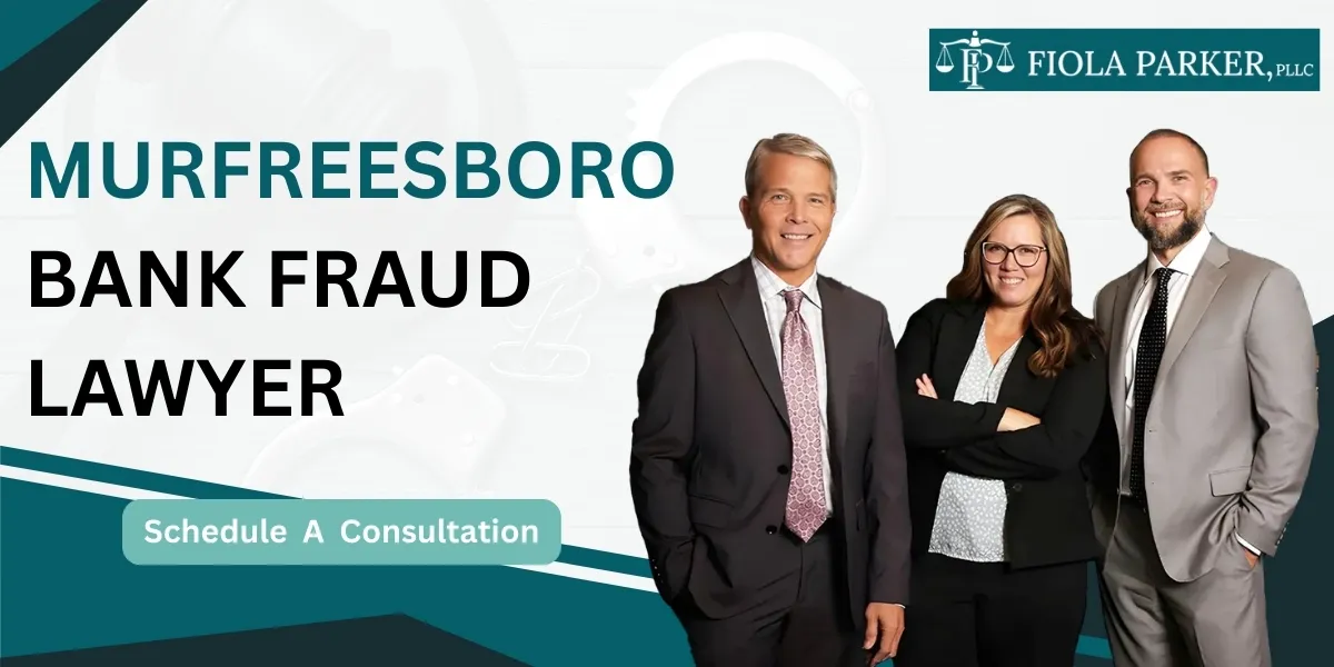 Work with a Murfreesboro Bank Fraud Lawyer for financial crime cases