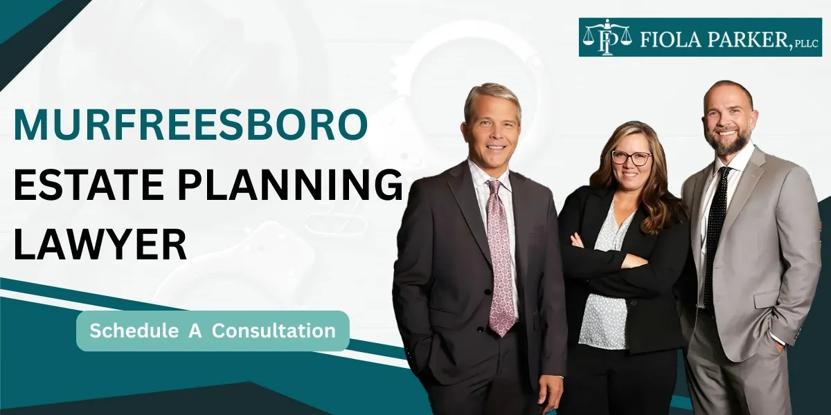 Work with a Murfreesboro Estate Planning Lawyer to protect your legacy