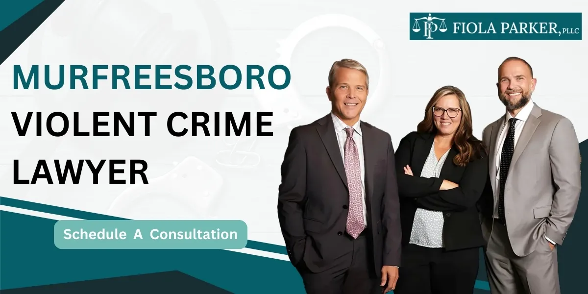 Work with a Murfreesboro Violent Crime Lawyer for serious felony defense