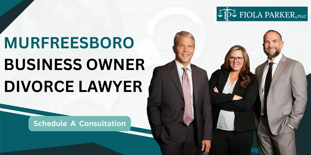 Work with a Murfressboro Business Owner Divorce Lawyer to protect business assets