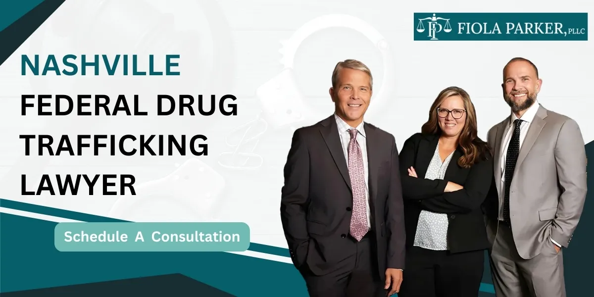 Work with a Nashville Federal Drug Trafficking Lawyer for trafficking charges